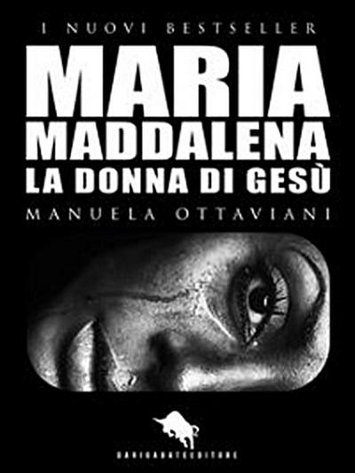 MARIA MADDALENA. La Donna di Gesù