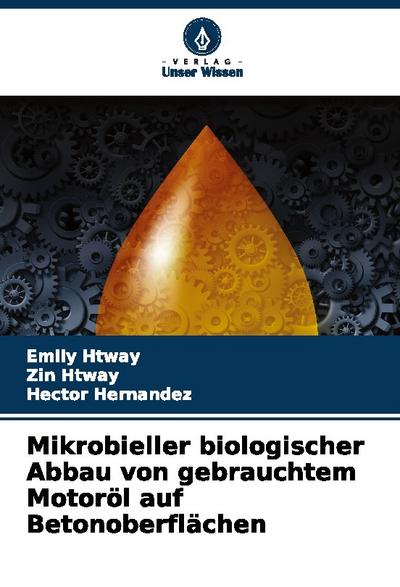 Mikrobieller biologischer Abbau von gebrauchtem Motoröl auf Betonoberflächen