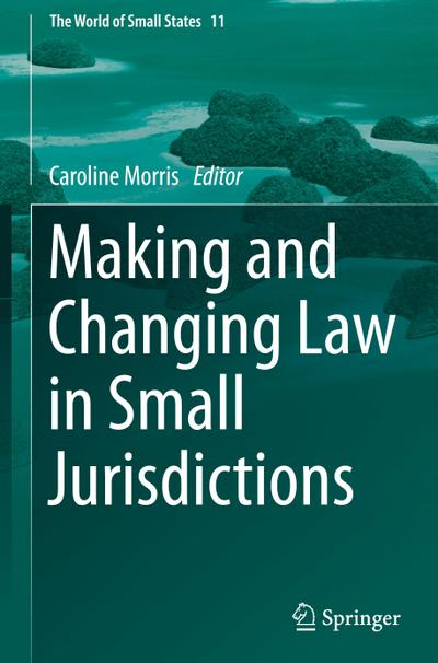 Making and Changing Law in Small Jurisdictions