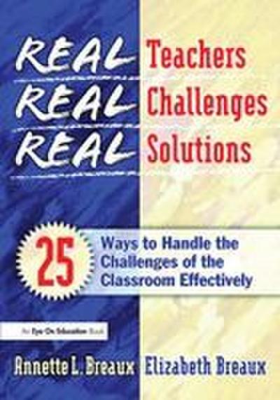 Real Teachers, Real Challenges, Real Solutions