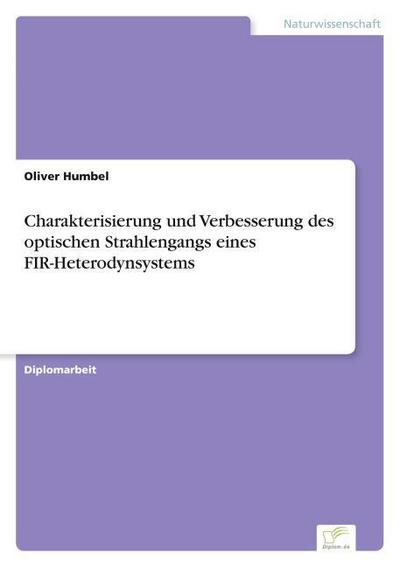Charakterisierung und Verbesserung des optischen Strahlengangs eines FIR-Heterodynsystems