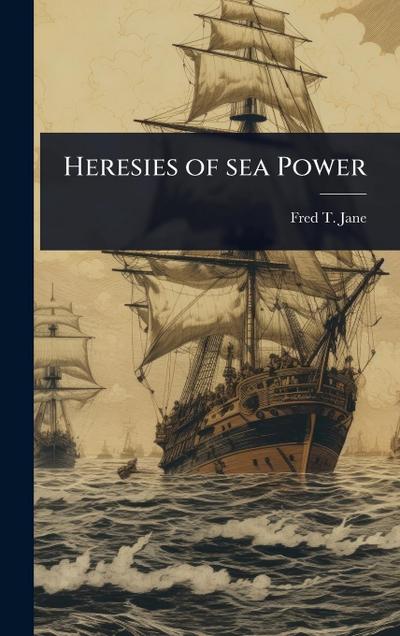 Heresies of sea Power
