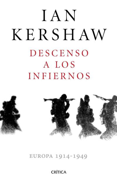 Kershaw, I: Descenso a los infiernos : Europa 1914-1949