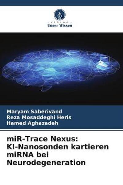 miR-Trace Nexus: KI-Nanosonden kartieren miRNA bei Neurodegeneration