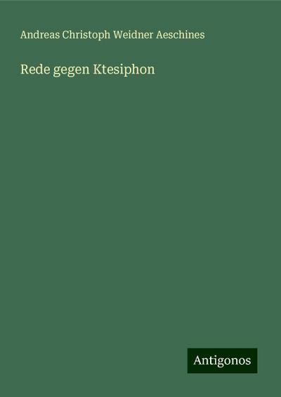 Aeschines, A: Rede gegen Ktesiphon