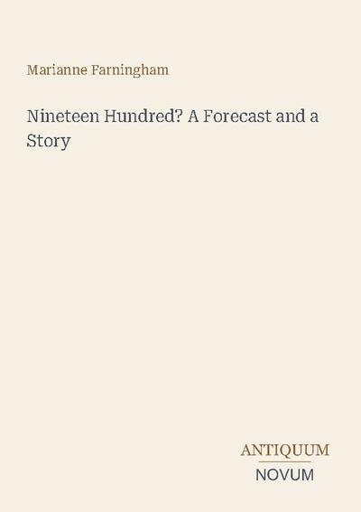 Nineteen Hundred? A Forecast and a Story