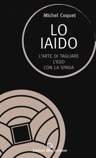 Lo iaido. L’arte di tagliare l’ego con la spada