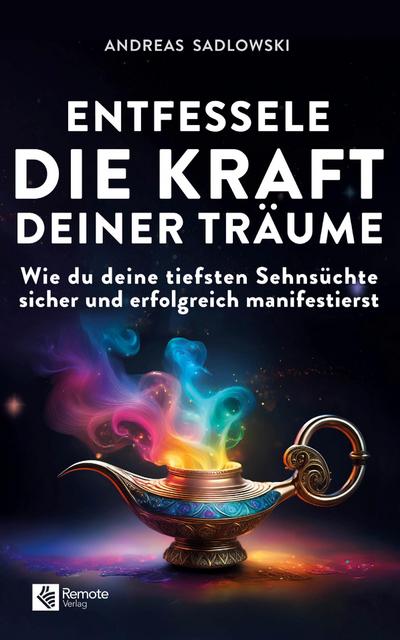 Entfessele die Kraft deiner Träume