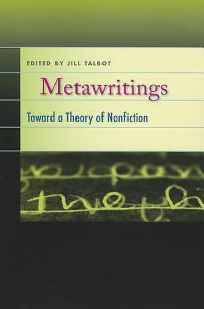 Metawritings: Toward a Theory of Nonfiction