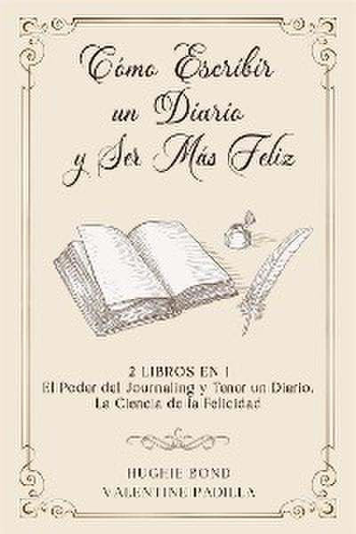 Cómo Escribir un Diario y Ser más Feliz