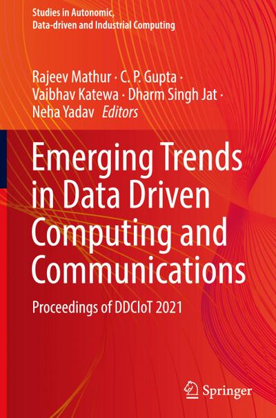 Emerging Trends in Data Driven Computing and Communications