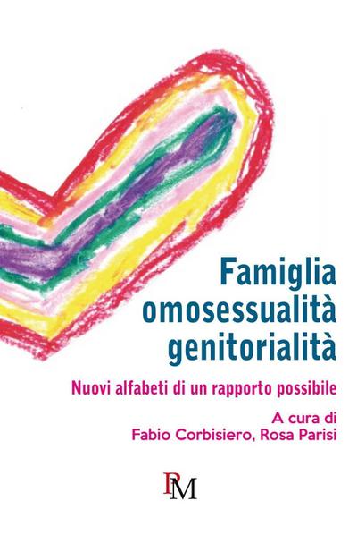 Famiglia, omosessualità, genitorialità. Nuovi alfabeti di un rapporto possibile