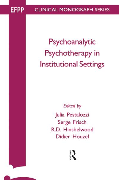 Psychoanalytic Psychotherapy in Institutional Settings