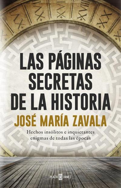 Las páginas secretas de la historia : hechos insólitos e inquietantes enigmas de todas las épocas