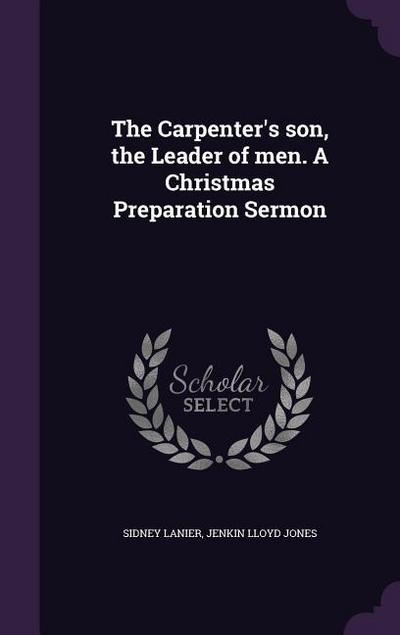 The Carpenter’s son, the Leader of men. A Christmas Preparation Sermon