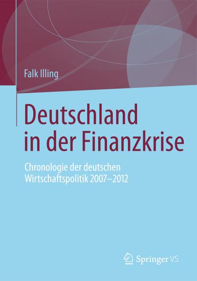Deutschland in der Finanzkrise 2007 - 2012