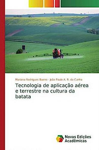 Tecnologia de aplicação aérea e terrestre na cultura da batata