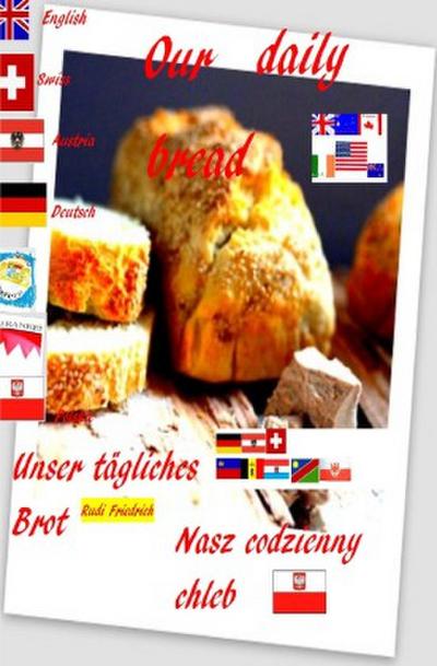 Unser tägliches Brot D A CH Nasz codzienny chleb PL Our daily bread UK