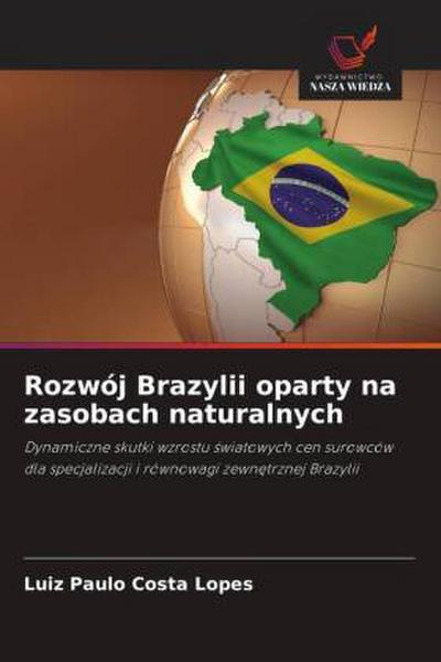 Rozwój Brazylii oparty na zasobach naturalnych