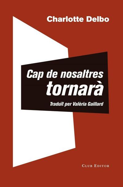 Cap de nosaltres tornarà : seguit d’Un coneixement inútil