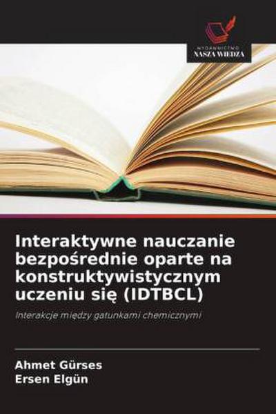 Interaktywne nauczanie bezpo¿rednie oparte na konstruktywistycznym uczeniu si¿ (IDTBCL)