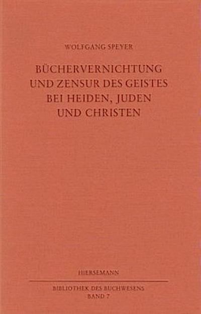 Büchervernichtung und Zensur des Geistes bei Heiden, Juden und Christen