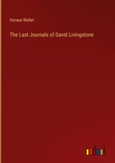 The Last Journals of David Livingstone