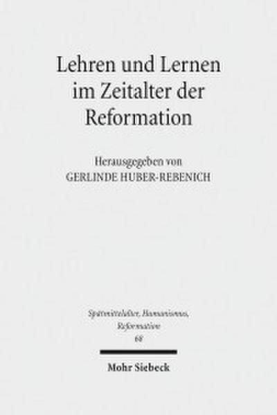 Lehren und Lernen im Zeitalter der Reformation