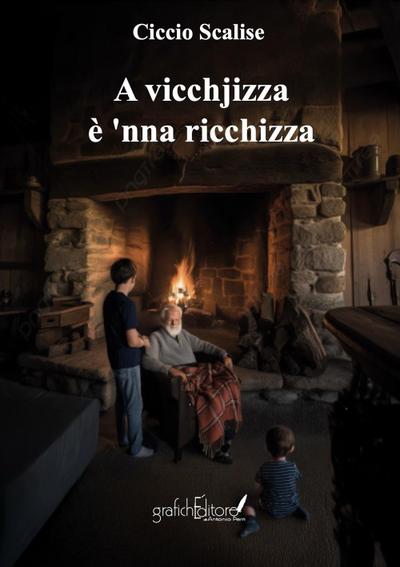 A vicchjizza è ’nnà ricchizza. Detti antichi