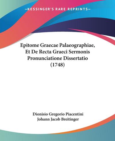 Epitome Graecae Palaeographiae, Et De Recta Graeci Sermonis Pronunciatione Dissertatio (1748)