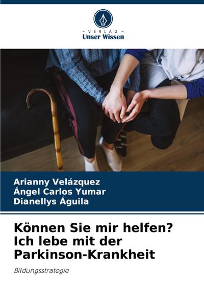 Können Sie mir helfen? Ich lebe mit der Parkinson-Krankheit