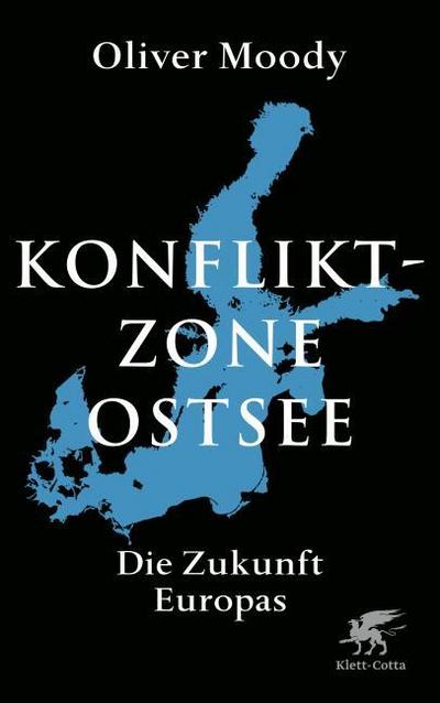 Konfliktzone Ostsee - Die Zukunft Europas