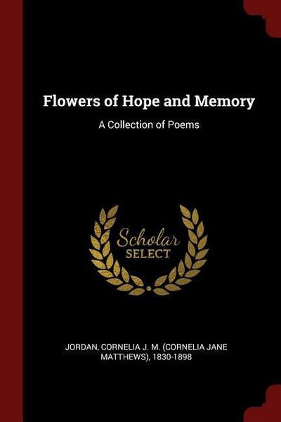 Flowers of Hope and Memory: A Collection of Poems