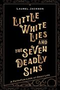 Little White Lies and the Seven Deadly Sins