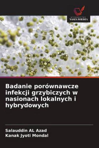 Badanie porównawcze infekcji grzybiczych w nasionach lokalnych i hybrydowych