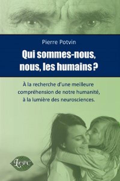 Qui sommes-nous nous les humains?