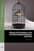 Historia de lo fantastico en las narrativas latinoamericanas II (1940-2023)