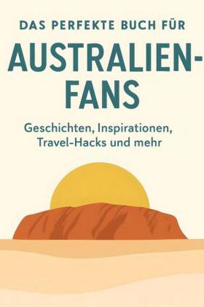 Das perfekte Buch für Australien-Fans