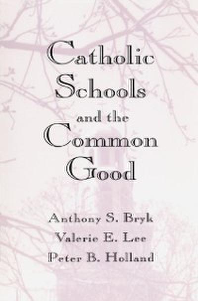 Catholic Schools and the Common Good