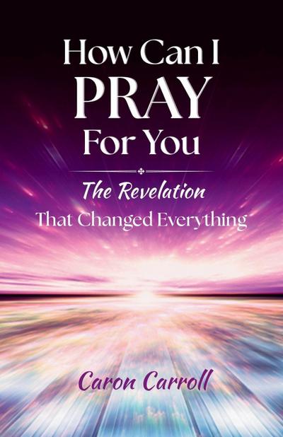 How Can I Pray for You