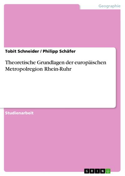 Theoretische Grundlagen der europäischen Metropolregion Rhein-Ruhr