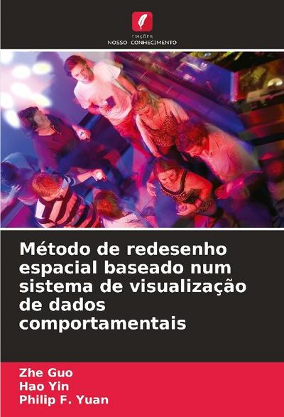 Método de redesenho espacial baseado num sistema de visualização de dados comportamentais