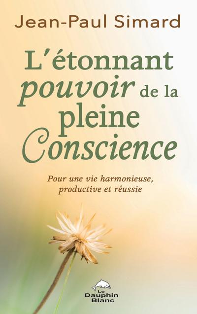 L’etonnant pouvoir de la pleine Conscience
