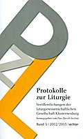 Protokolle zur Liturgie. Veröffentlichungen der Liturgiewissenschaftlichen... / Protokolle zur Liturgie