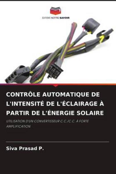 CONTRÔLE AUTOMATIQUE DE L’INTENSITÉ DE L’ÉCLAIRAGE À PARTIR DE L’ÉNERGIE SOLAIRE