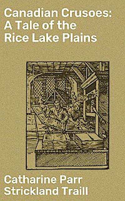 Canadian Crusoes: A Tale of the Rice Lake Plains