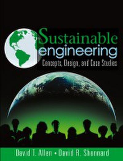 Sustainable Engineering: Concepts, Design and Case Studies