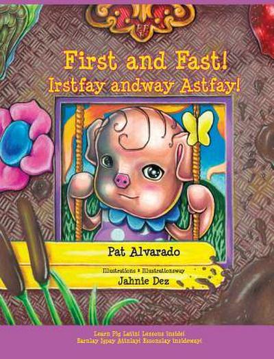 First and Fast! * Irstfay andway Astfay!: Little Pat’s Story * Ittlelay Atpay’s Orystay