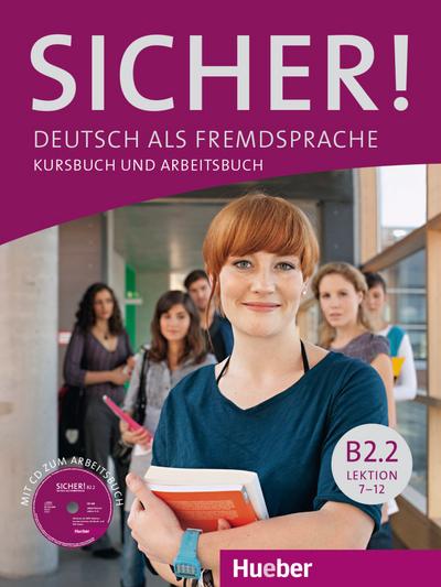 Sicher! B2/2: Deutsch als Fremdsprache / Kurs- und Arbeitsbuch mit CD-ROM zum Arbeitsbuch, Lektion 7-12