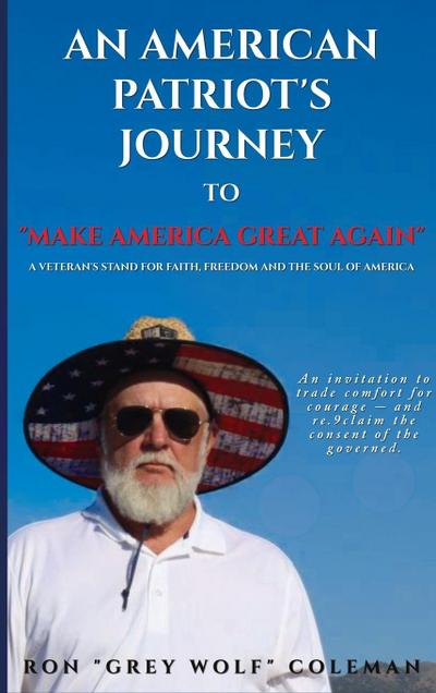 An American Patriot’s Journey to  "Make America Great Again"